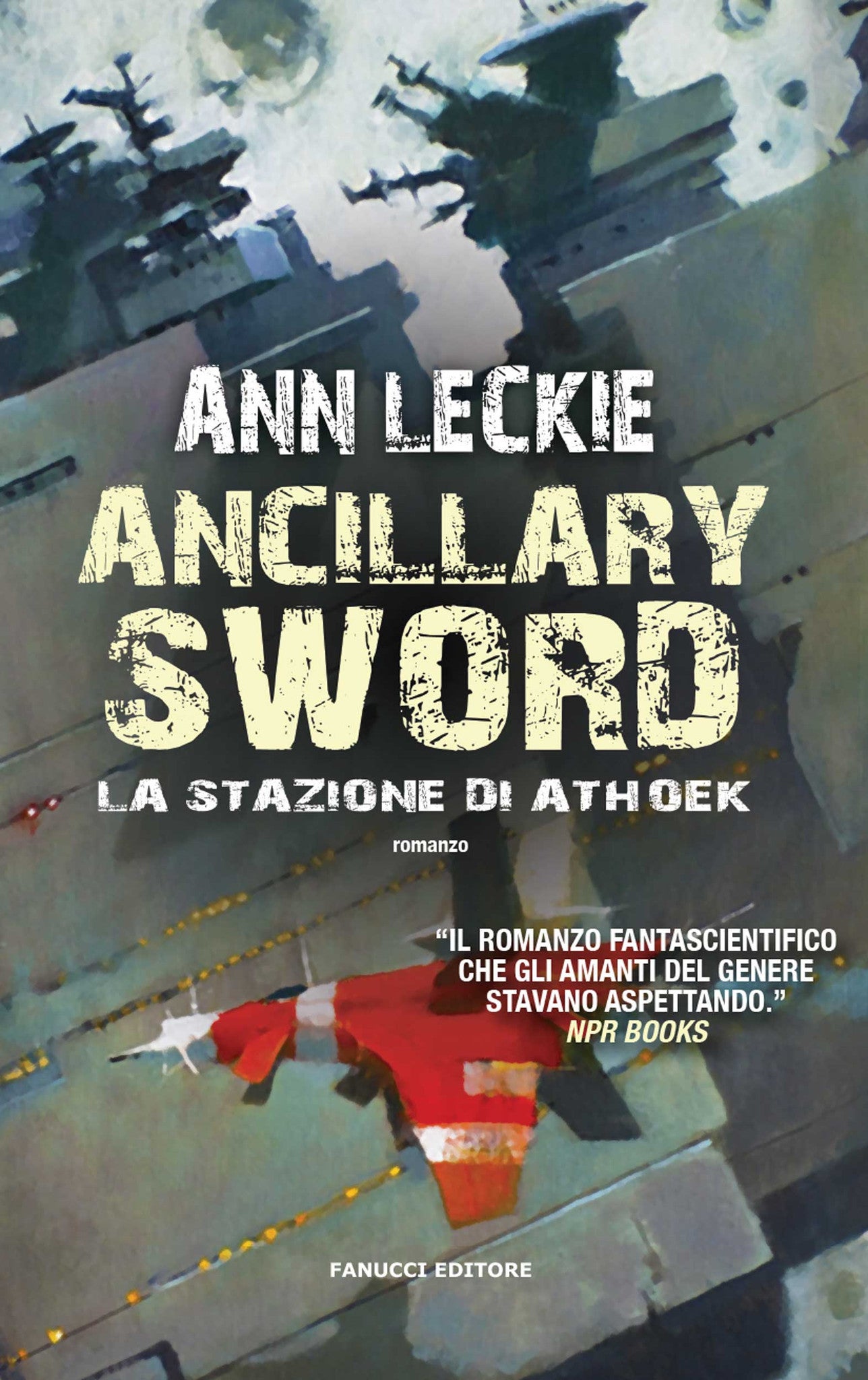 Ancillary Sword - La stazione di Athoek (Imperial Radch #2)