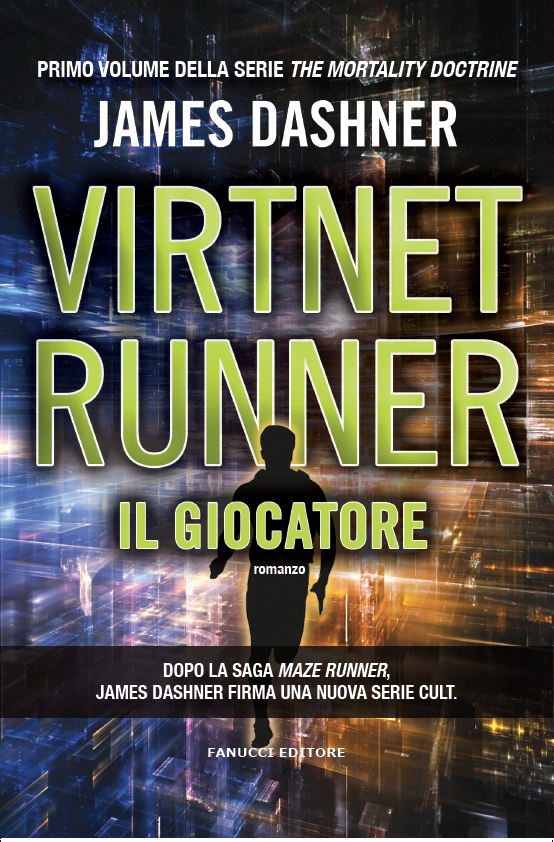 VirtNet Runner. Il giocatore (The Mortality Doctrine #1)